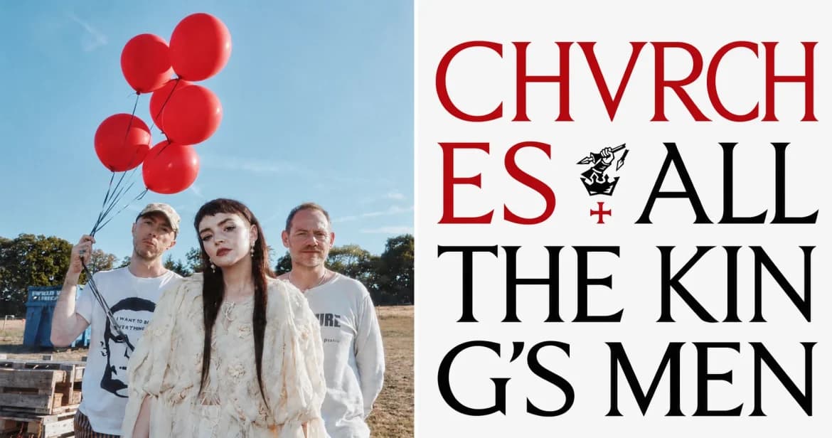 CHVRCHES Announce All The King’s Men and 2027 UK Tour